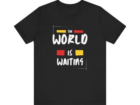 The World is Waiting Unisex Jersey Short Sleeve Tee Online now