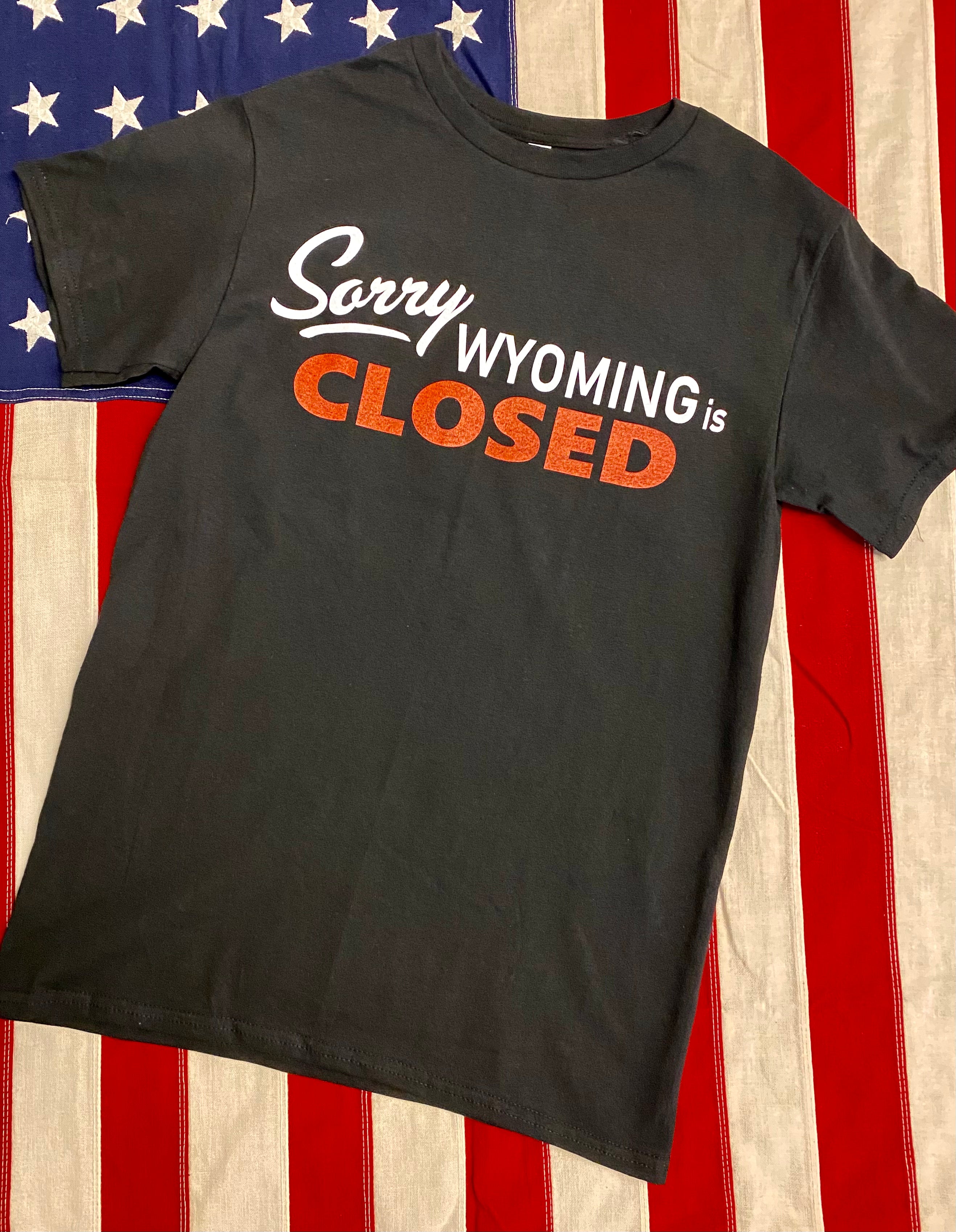 307  Sorry Wyoming is Closed  T Discount